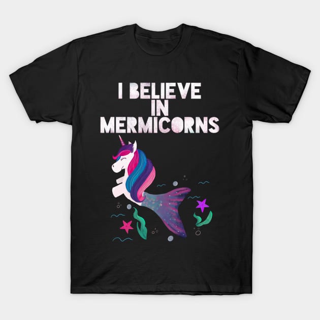 I Believe in Mermicorns T-Shirt by Flockadoodle